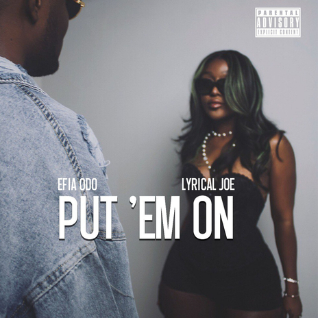 Put ‘Em On ft. Lyrical Joe | Boomplay Music