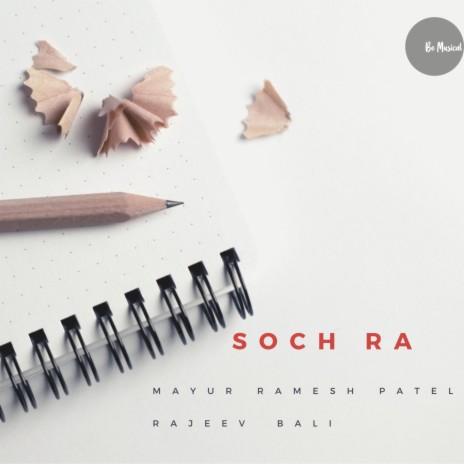 Soch Ra (feat. Mayur Ramesh Patel & Rajeev Bali) | Boomplay Music