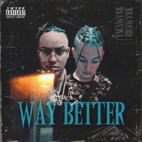 Way Better (feat. YngSwvnk) | Boomplay Music