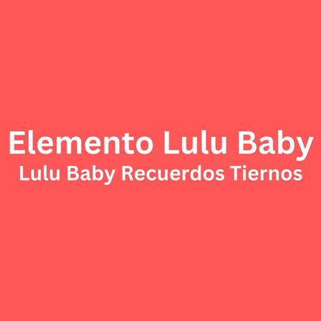 Lulu Baby Recuerdos Tiernos