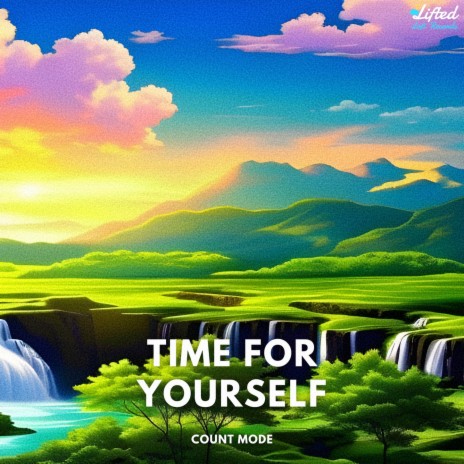Time for yourself ft. Lifted LoFi | Boomplay Music