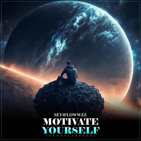 Motivate Yourself (God dey for You) | Boomplay Music