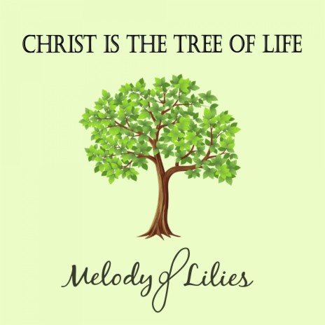 Christ Is the Tree of Life | Boomplay Music