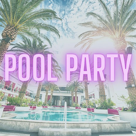 Pool Party | Boomplay Music