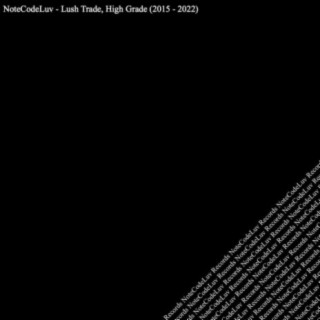 Lush Trade, High Grade (2015-2022)