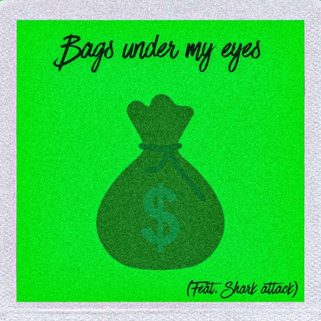 Bags Under My Eyes | Boomplay Music