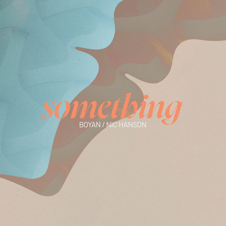 Something ft. Nic Hanson | Boomplay Music