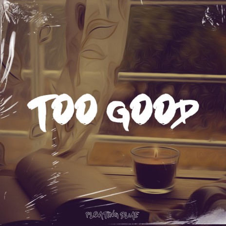 Too Good ft. Domenique Sky | Boomplay Music