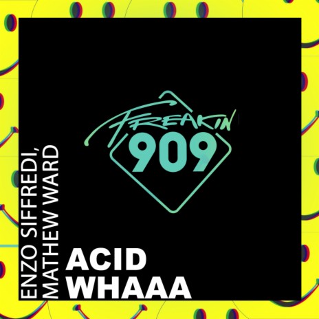 Acid Whaaa (Original Mix) ft. Mathew Ward | Boomplay Music