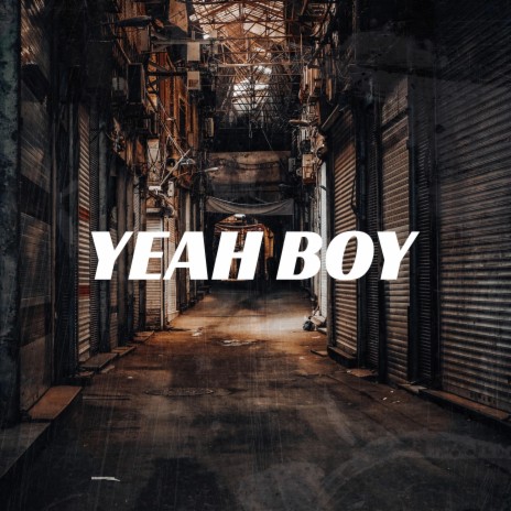 Yeah Boy | Boomplay Music