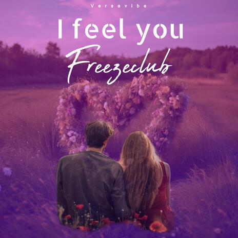 I feel you | Boomplay Music