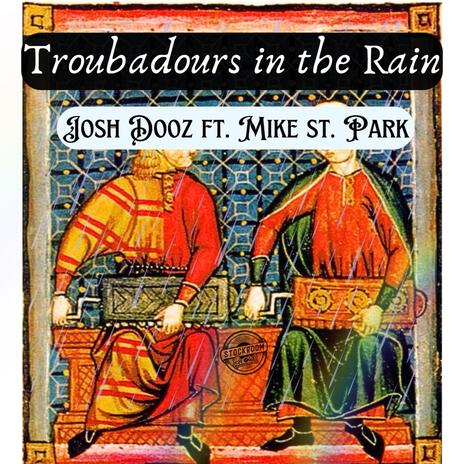 Troubadours in the Rain ft. Mike St. Park | Boomplay Music