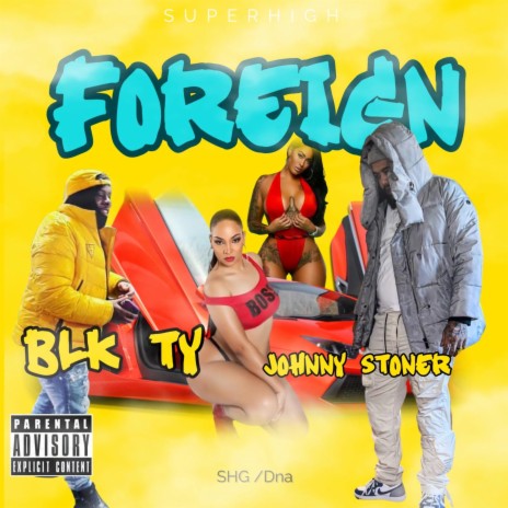 Foreign ft. Blk Ty | Boomplay Music