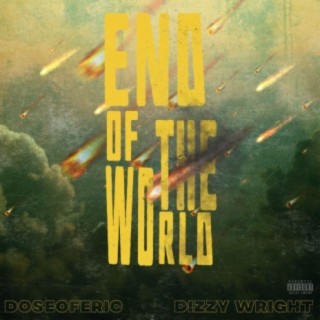 End of the World (feat. Dizzy Wright)