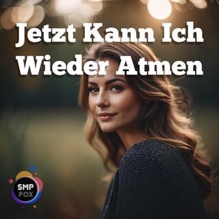 Jetzt Kann Ich Wieder Atmen lyrics | Boomplay Music