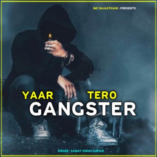 Yaar Tero Gangster