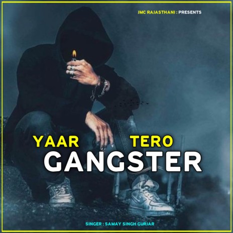 Yaar Tero Gangster ft. Samay Singh Pilwal | Boomplay Music