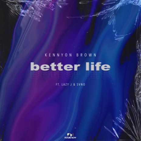 Better Life (feat. Lazy J & Svno) | Boomplay Music