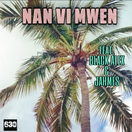 Nan Vi Mwen (feat. Black Alex & Jahmes) | Boomplay Music
