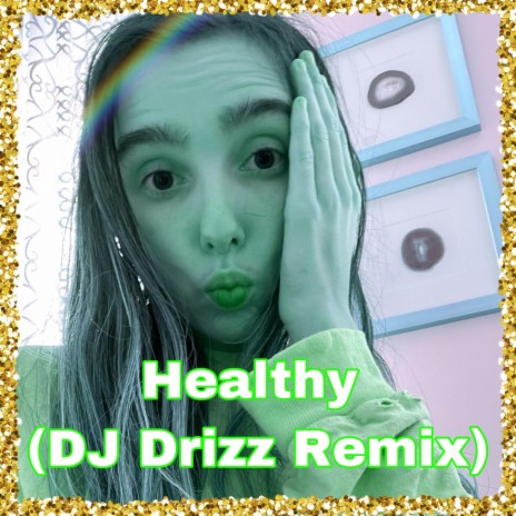Healthy (DJ Drizz Remix) ft. DJ Drizz | Boomplay Music