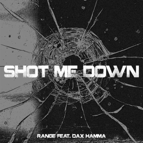 Shot Me Down ft. Dax Hamma | Boomplay Music