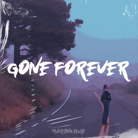Gone Forever ft. Lofi Hendrick & Floating Animal | Boomplay Music