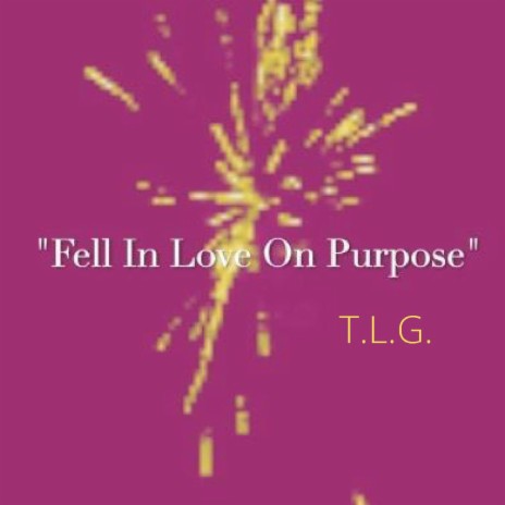 Fell in Love on Purpose | Boomplay Music