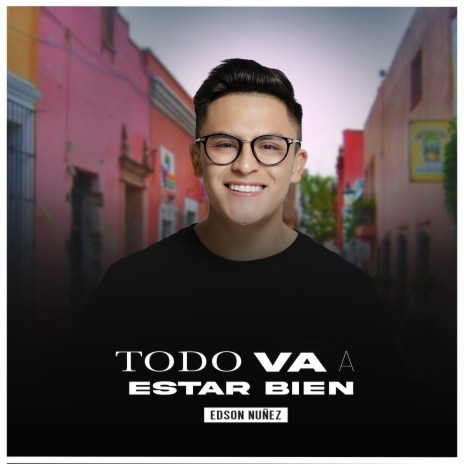 Todo Va a Estar Bien | Boomplay Music