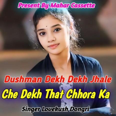 Dushman Dekh Dekh Jhale Che Dekh That Chhora Ka | Boomplay Music