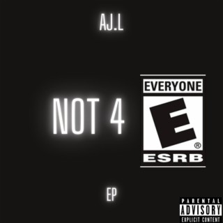 NOT 4 EVERYONE