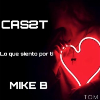 Lo Que Siento Por Ti (feat. Mike B)