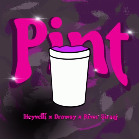 Pint ft. heyvelli & drawsy | Boomplay Music