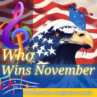 Who Wins Novermber (Rock n Roll)