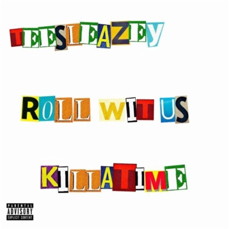 Roll Wit Us ft. Killatime | Boomplay Music