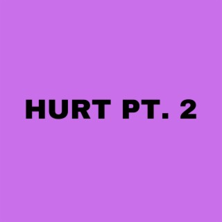 hurt pt. 2. ft. vÉ lyrics | Boomplay Music