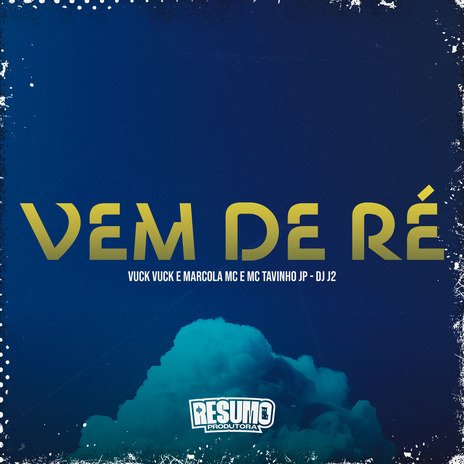 Vem de Ré ft. MC VUK VUK & MC TAVINHO JP | Boomplay Music