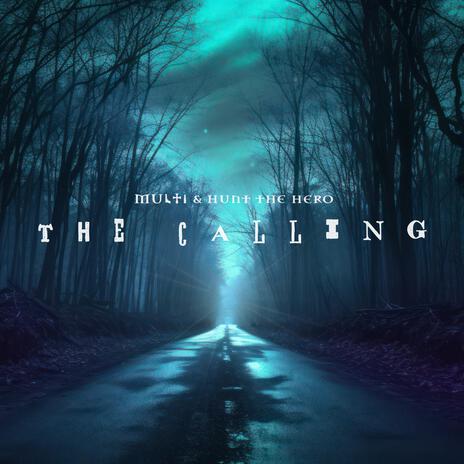 The Calling ft. Hunt The Hero | Boomplay Music