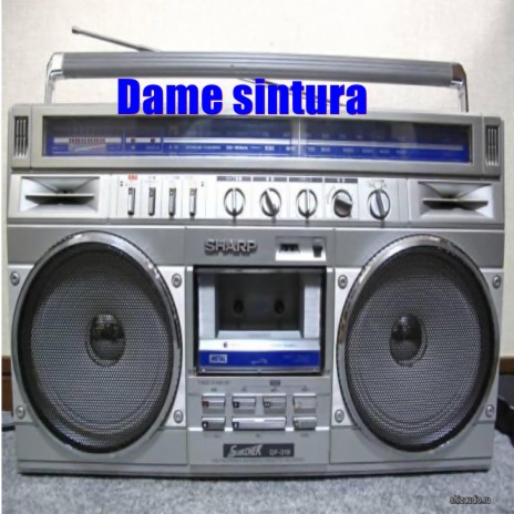 Dame sintura (Instrumental) ft. Desi Beats , Swit Beats & Rap90 | Boomplay Music
