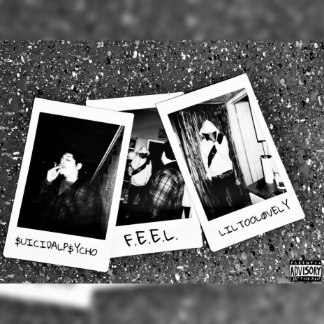 F.E.E.L ft. $UICIDALP$YCHO | Boomplay Music
