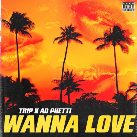 Wanna Love (feat. Trip) | Boomplay Music