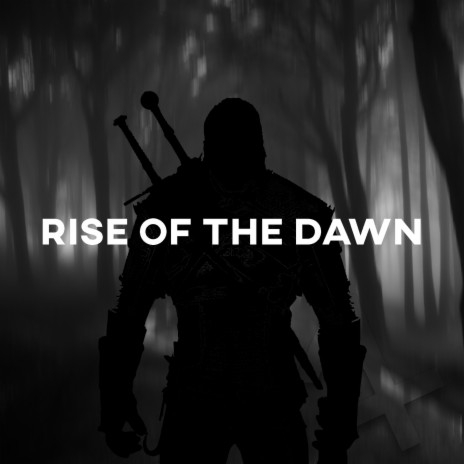 RISE OF THE DAWN | Boomplay Music