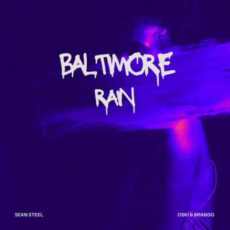 Baltimore Rain ft. Oski & Brando | Boomplay Music