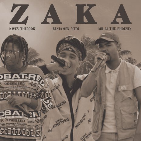 Zaka ft. Benjamen YTTG & Mr M The Phoenix | Boomplay Music