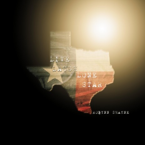 Live, Laugh, Lone Star | Boomplay Music