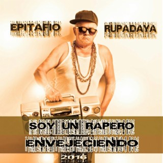 Soy un Rapero Envejeciendo (feat. Rupa Daya)