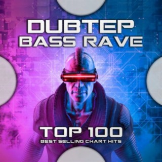 Dubstep Bass Rave Top 100 Best Selling Chart Hits
