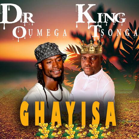 Ghayisa ft. King Tsonga | Boomplay Music