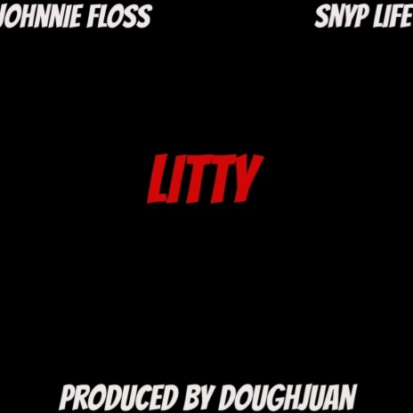 Litty (feat. Snyp Life)