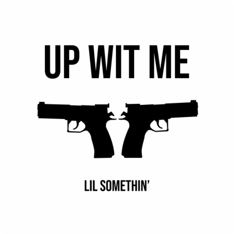 Up Wit Me | Boomplay Music