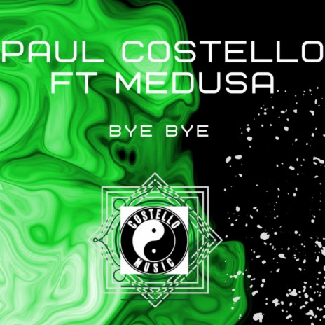 Bye Bye (Original Mix) ft. Medusa | Boomplay Music